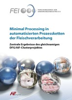 Abschlusspublikation zum DFG/AiF-Cluster "Minimal Processing in automatisierten Prozessketten der Fleischverarbeitung"