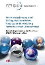 Abschlusspublikation zum DFG/AiF-Cluster "Fettwahrnehmung und Sättigungsregulation: Ansatz zur Entwicklung fettreduzierter Lebensmittel"