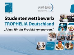 TROPHELIA Deutschland 2016: FEI schreibt Studentenwettbewerb um die besten Ideen für neue Lebensmittelprodukte aus